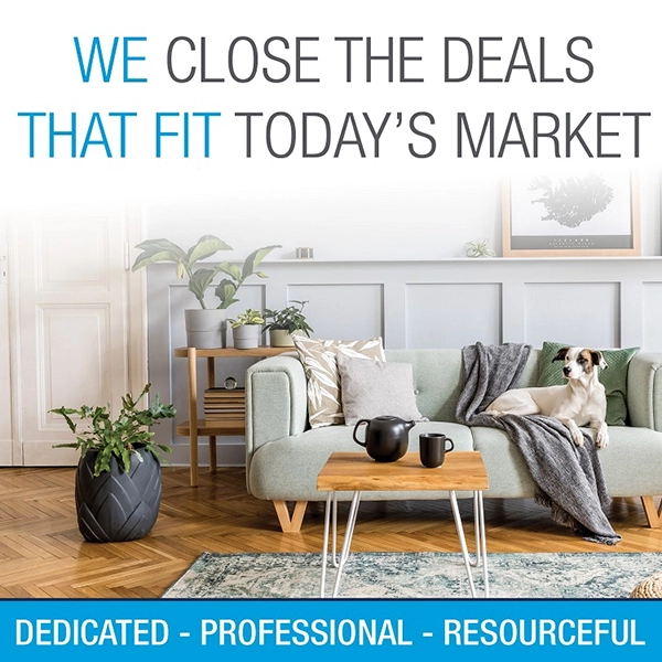 We Close the Deals That Fit Today’s Market! teaser